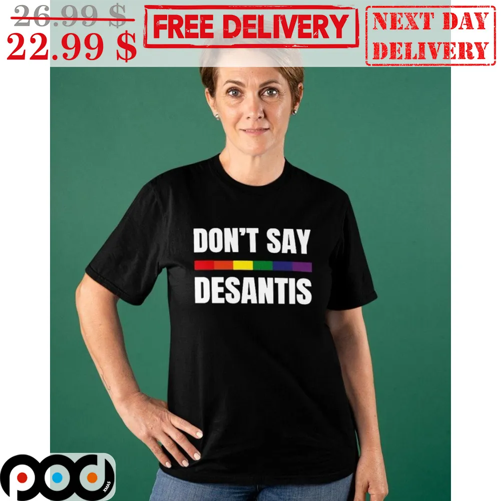 Don't Say Desantis LGBTQ Rainbow Color Shirt