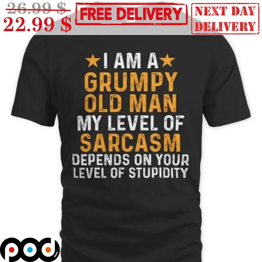 I A'm A Grumpy Old Man My Level Of Sarcasm Depends On Your Level Of Stupidity Vintage Shirt