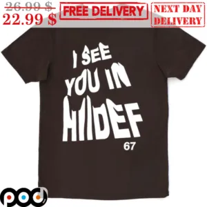 I See You In Hildef 67 Shirt