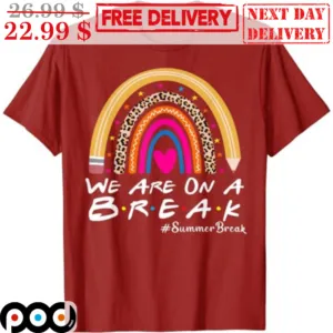 Rainbow Leopard We Are on A Break Summer Break Shirt