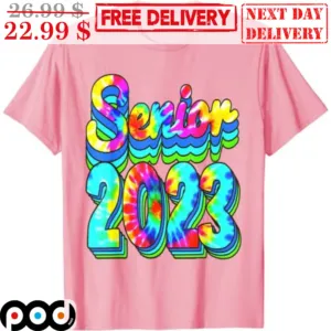Senior 2023 Graduation Class Of 2023 Colorful Shirt