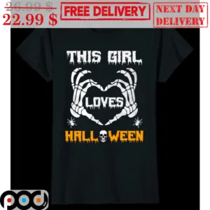 This Girl Loves Halloween Skeleton Hand Shirt