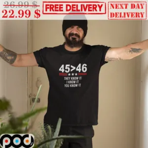45 Greater 46 They Know It I Know It You Know It Vintage Shirt