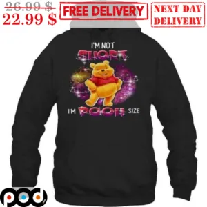 I'm Not Short I'm Pooh Size Winnie-the-Pooh Shirt