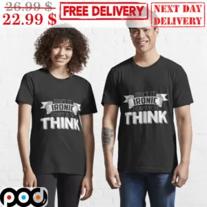 Isn't It Ironic Don't You Think Vintage Shirt