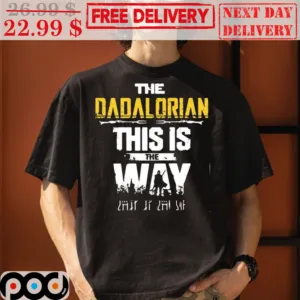 The Dadalorian This Is The Way Father's Day 2023 Shirt