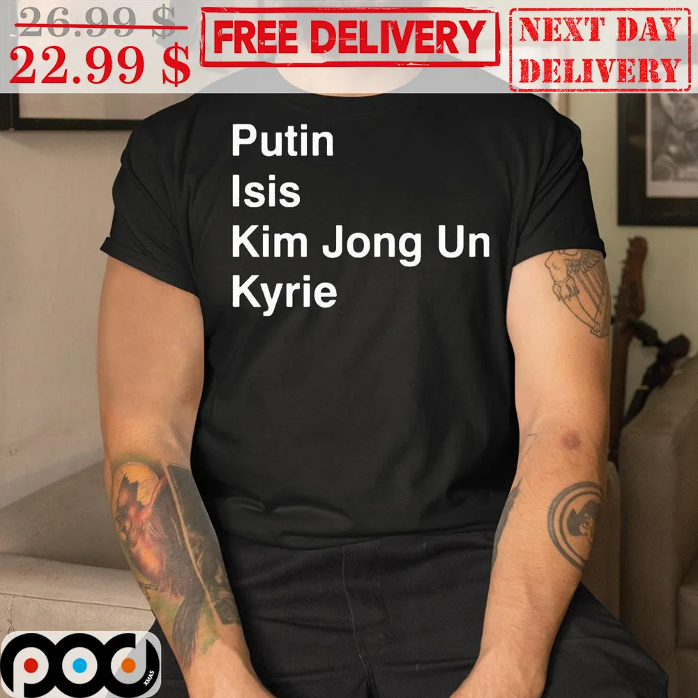 Putin Isis Kim Jong Un Kyrie Shirt
