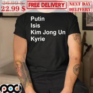 Putin Isis Kim Jong Un Kyrie Shirt