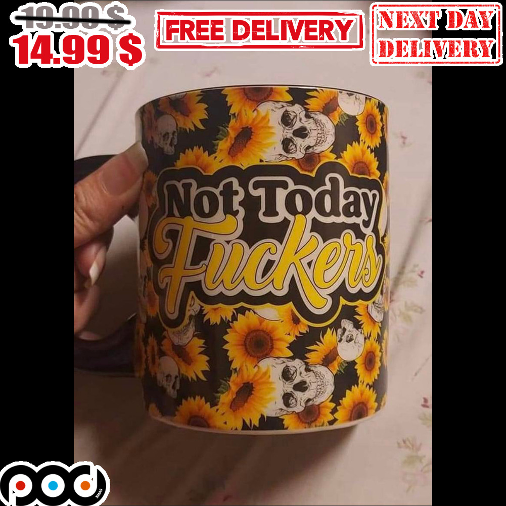 Not Today Fuckers Sunflower Skull Coffee Mug