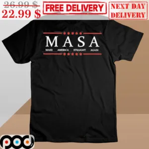 4th Of July Masa Make America Straight Again Shirt