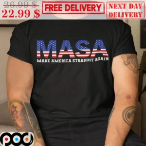 Masa Make America Straight Again 4th Of July Shirt