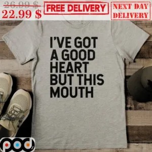 I've Got A Good Heart But This Mouth Vintage Shirt