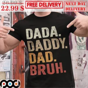 Dada Daddy Dad Bruh Father's Day Vintage Idea Shirt