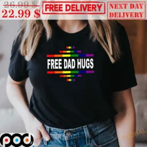Free Dad Hugs LGBTQ Pride Month Father's Day Gift Idea Quality Shirt