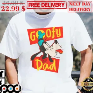 Goofy Dad Disney Father's Day Idea Quality Shirt