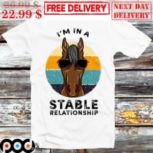 Horses Cool I'm In A Stable Relationship Vintage Fun Shirt