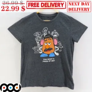 Is Potato Head You Want A Piece Of Me Vintage Toy Story Disney Father's Day Shirt
