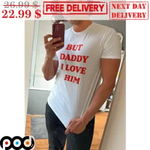 But Daddy I Love Him LGBTQ Pride Month Shirt