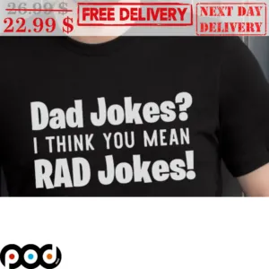 Dad Jokes I Think You Mean Rad Joker Shirt
