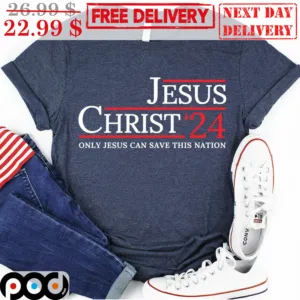 Jesus Christ 24 Only Jesus Can Save This Nation Vintage Shirt