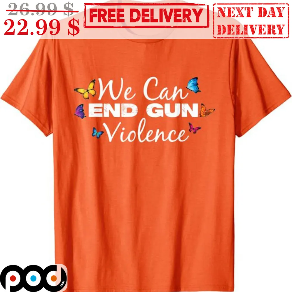 We Can End Gun Violence Butterflies Vintage Shirt