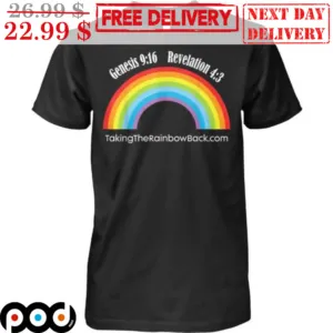 LGBTQ Pride Month Genesis 916 Revelation 43 Taking The Rainbow Back Shirt