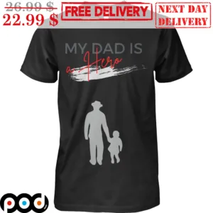 My Dad Is A Hero Father's Day Shirt