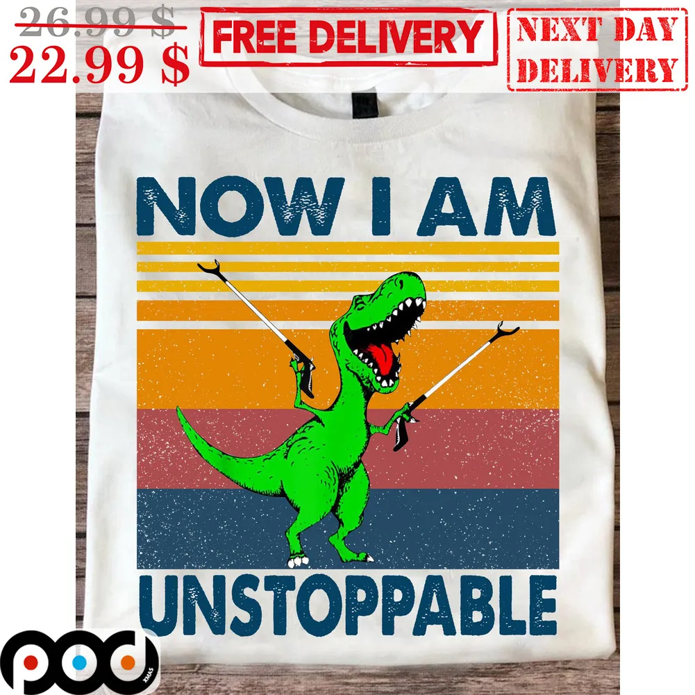 Now I Am Unstoppable Dinosaur Vintage Shirt