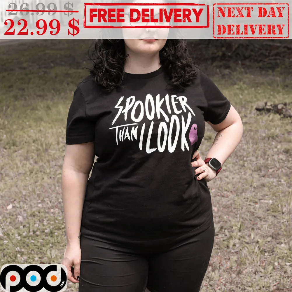 Spookier Than I Look Shirt