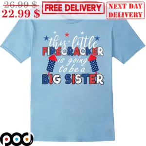 This Little Firecracker Is Going To Be A Big Sister Vintage Rocket Shirt