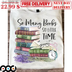 So Many Books So Little Time Vintage Shirt