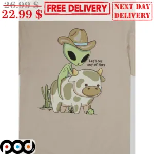 Alien Cowboy Ride Dairy Cow Let's Get Out Of Here Fun Shirt