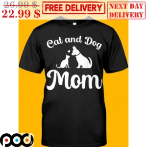 Cat And Dog Mom Cat Dog Lover Shirt
