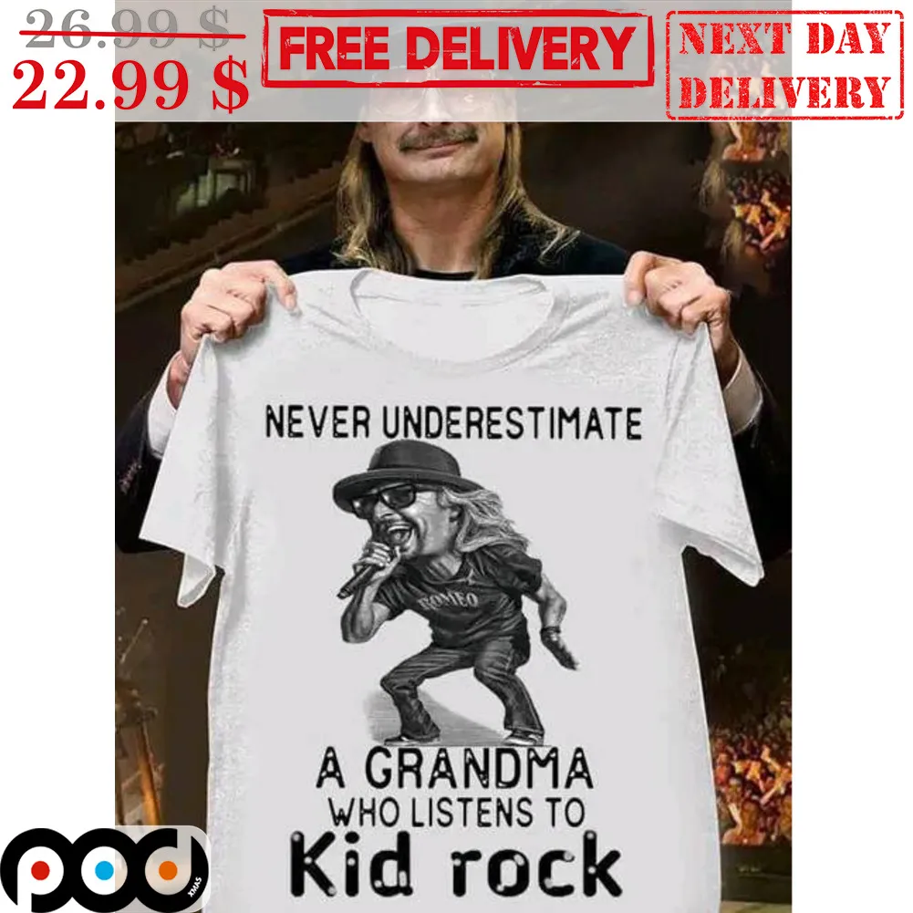 Never Underestimate A Grandma Who Listens To Kid Rock Shirt