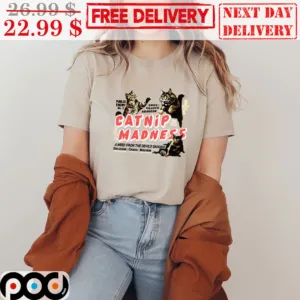 Catnip Madness Public Enemy Drug Crazed Abandon Shirt