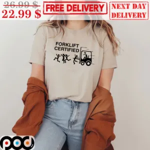 Forklift Certified Shirt