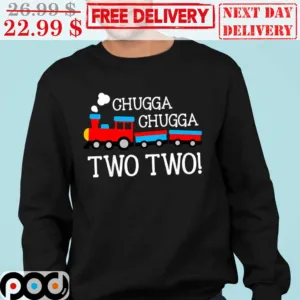 Train Chugga Chugga Two Two Shirt