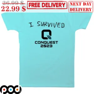 I Survived Conquest 2023 Shirt