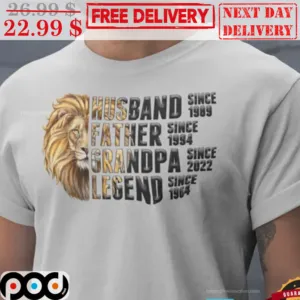 Lion Husband Since 1989 Father Since 1994 Grandpa Since 2022 Legend Since 1964 Shirt