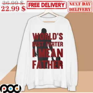 World's Best Farter I Mean Father Father's Day Shirt