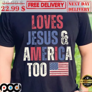 Loves Jesus And America Too American Flag Vintage Shirt