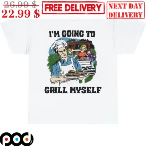 I'm Going To Grill Myself Vintage Shirt