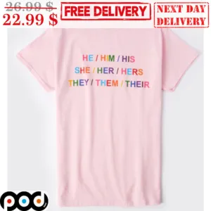 LGBTQ He Him His She Her Hers They Them Their Rainbow Pride Month Shirt