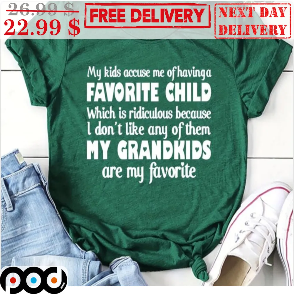 My Kids Accuse Me Of Having A Favorite Child Vintage Shirt