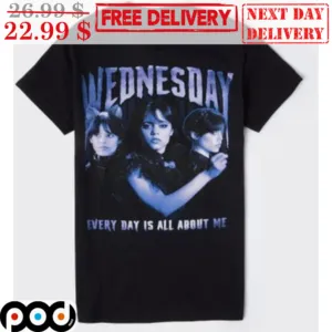 Wednesday Every Day Is All About Me Shirt