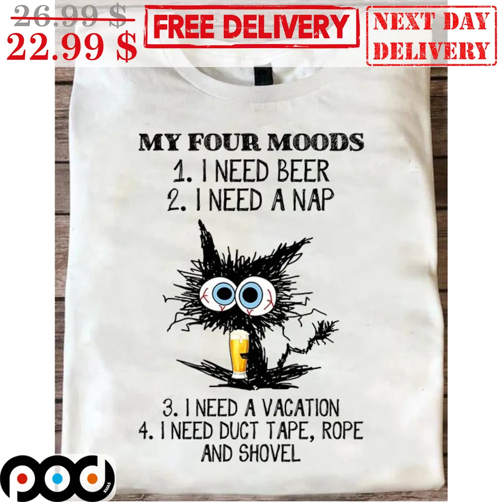 Ugly Cat My Four Moods I Need Beer I Need A Nap I Need A Vacation I Need Duct Tape Rope And Shovel Vintage Shirt