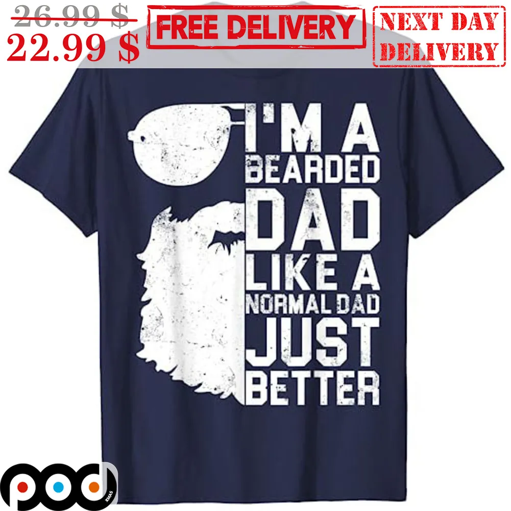 I'm A Bearded Dad Like A Normal Dad Just Better Vintage Shirt