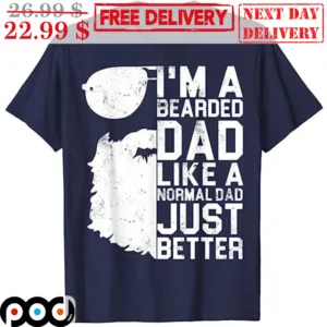 I'm A Bearded Dad Like A Normal Dad Just Better Vintage Shirt
