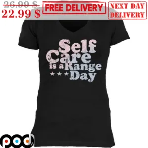 Self Care Is A Range Day Vintage Shirt