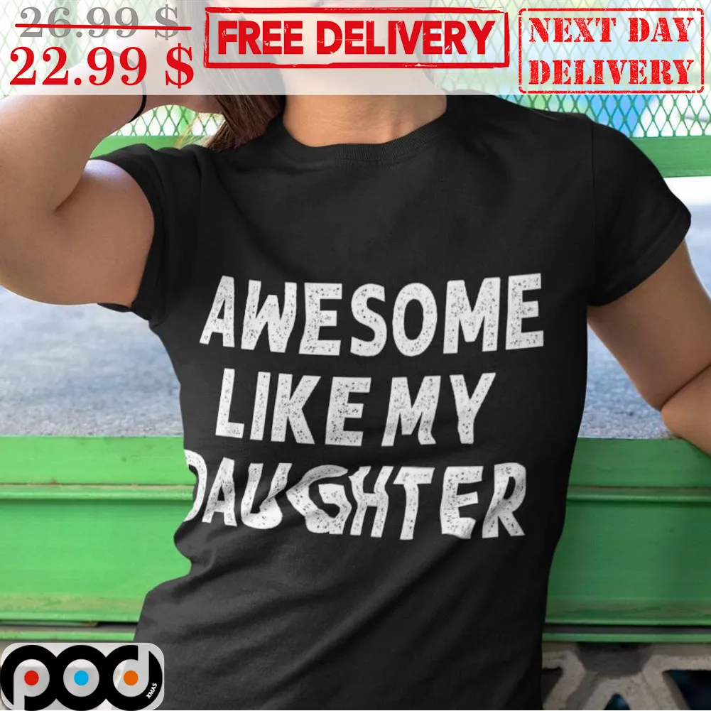 Awesome Like My Daughter Vintage Shirt